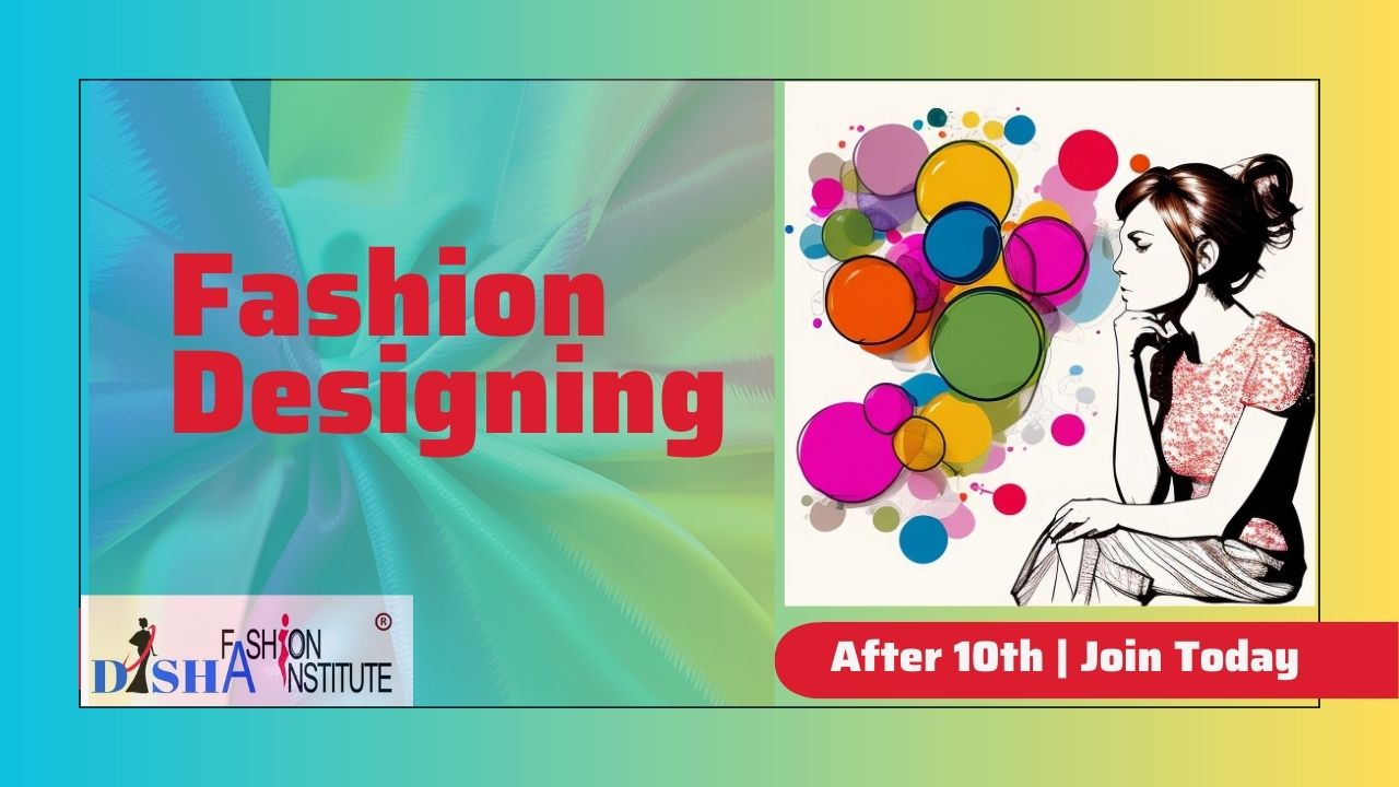 Fashion Designing After 12th: Fuel Your Creative Side
