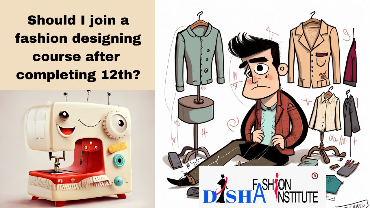 Fashion Designing Courses After 12th